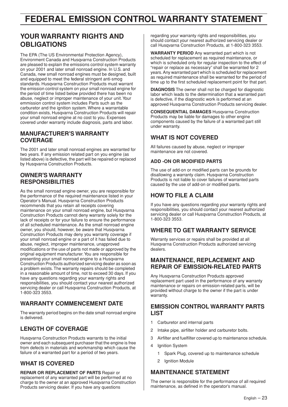 Your warranty rights and obligations, Manufacturer¢s warranty coverage, Owner¢s warranty responsibilities | Warranty commencement date, Length of coverage, What is covered, What is not covered, How to file a claim, Where to get warranty service, Emission control warranty parts list | Husqvarna K650 User Manual | Page 23 / 24