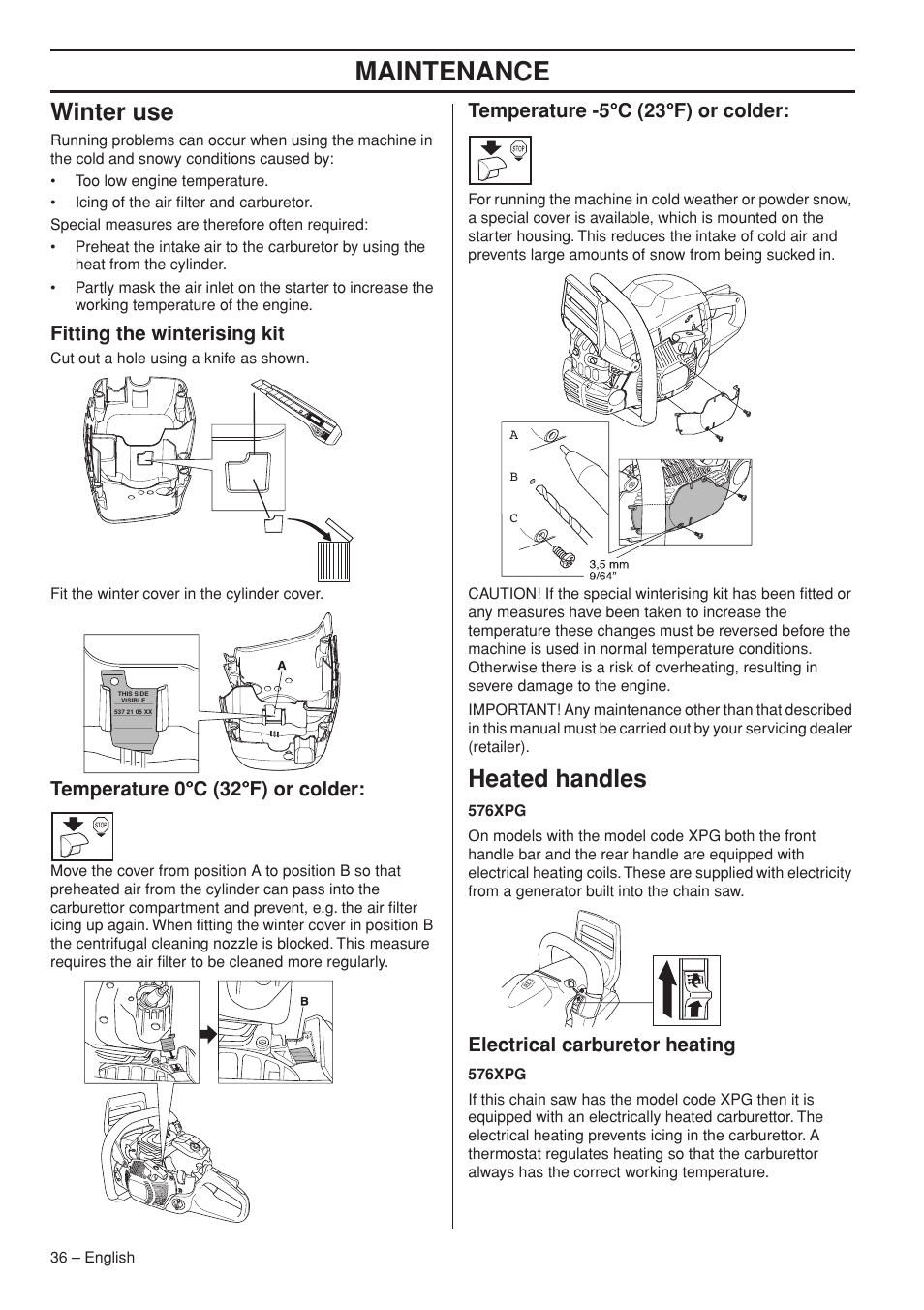 Winter use, Fitting the winterising kit, Temperature 0°c (32°f) or colder | Temperature -5°c (23°f) or colder, Heated handles, Electrical carburetor heating, Maintenance, Temperature 0 °°°° c (32 °°°° f) or colder, Temperature -5 °°°° c (23 °°°° f) or colder | Husqvarna 576 XP EPA II User Manual | Page 36 / 45