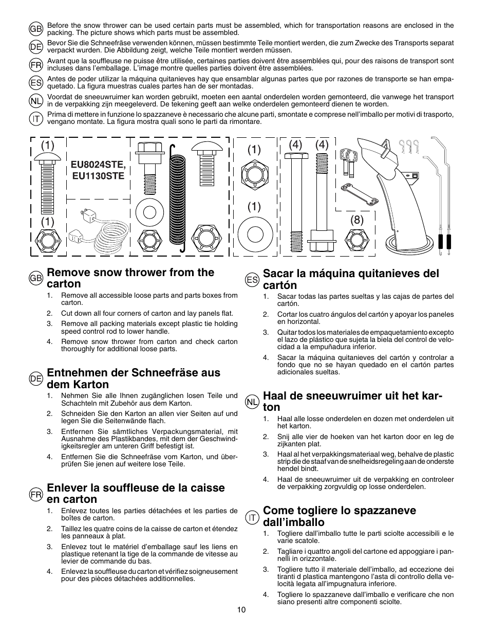 Remove snow thrower from the carton, Entnehmen der schneefräse aus dem karton, Enlever la souffl euse de la caisse en carton | Sacar la máquina quitanieves del cartón, Haal de sneeuwruimer uit het kar- ton, Come togliere lo spazzaneve dall’imballo | Husqvarna EU8024STE User Manual | Page 10 / 60