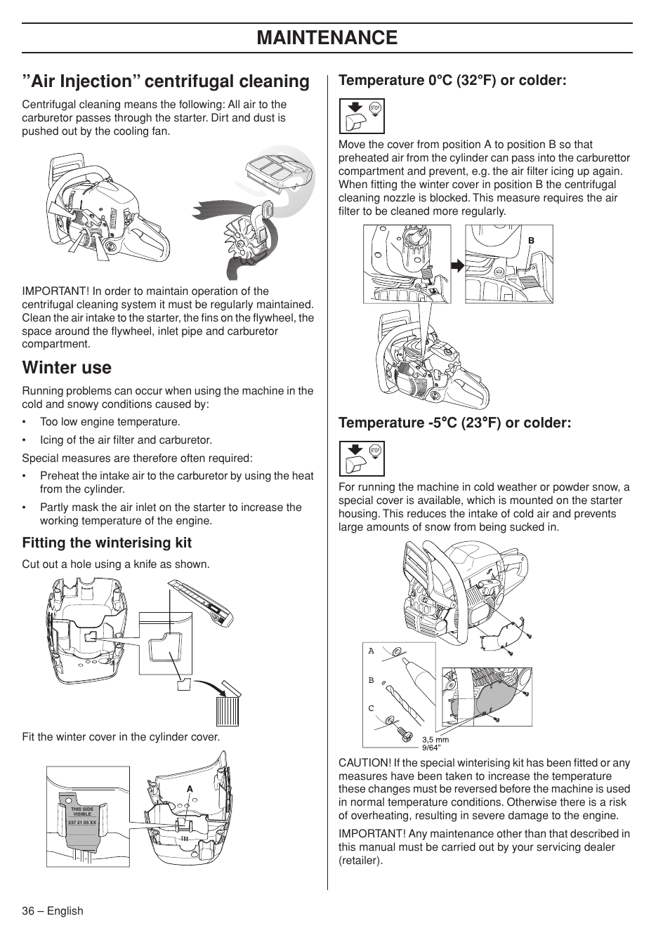 Air injection” centrifugal cleaning, Winter use, Fitting the winterising kit | Temperature 0°c (32°f) or colder, Temperature -5°c (23°f) or colder, Maintenance, Temperature 0 °°°° c (32 °°°° f) or colder, Temperature -5 °°°° c (23 °°°° f) or colder | Husqvarna 575XP User Manual | Page 36 / 48