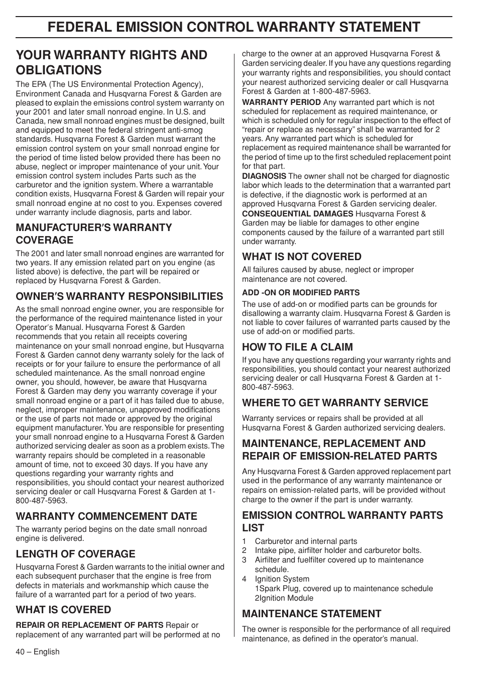 Your warranty rights and obligations, Manufacturer¢s warranty coverage, Owner¢s warranty responsibilities | Warranty commencement date, Length of coverage, What is covered, What is not covered, How to file a claim, Where to get warranty service, Emission control warranty parts list | Husqvarna 575XP User Manual | Page 40 / 48
