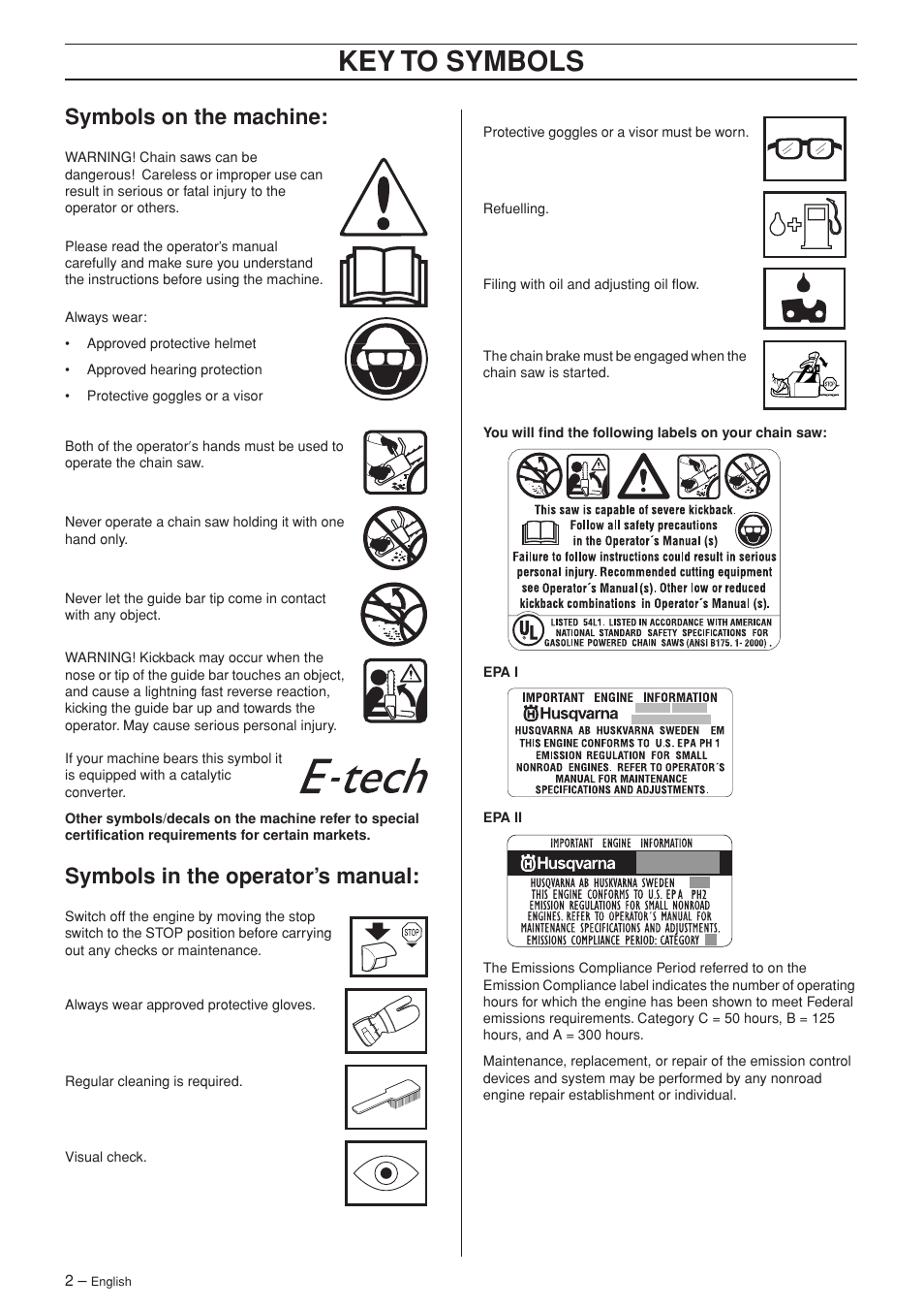 Symbols on the machine, Symbols in the operator’s manual, Key t o symbols | Symbols on the mac hine, Symbols in the operator’ s manual | Husqvarna 345e EPA II User Manual | Page 2 / 44