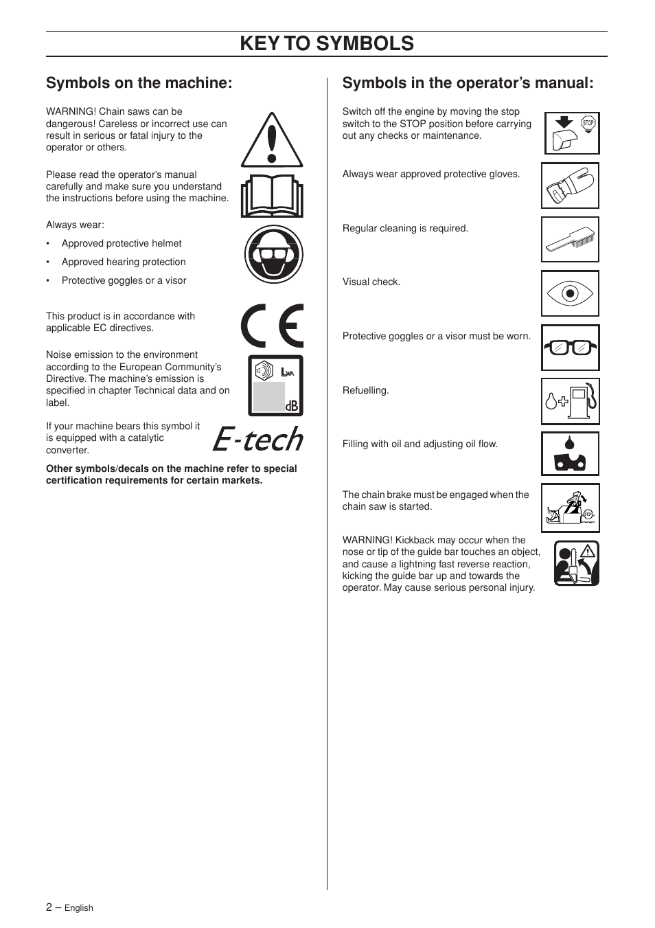 Symbols on the machine, Symbols in the operator’s manual, Key t o symbols | Symbols on the mac hine, Symbols in the operator’ s manual | Husqvarna TAC 345e User Manual | Page 2 / 44