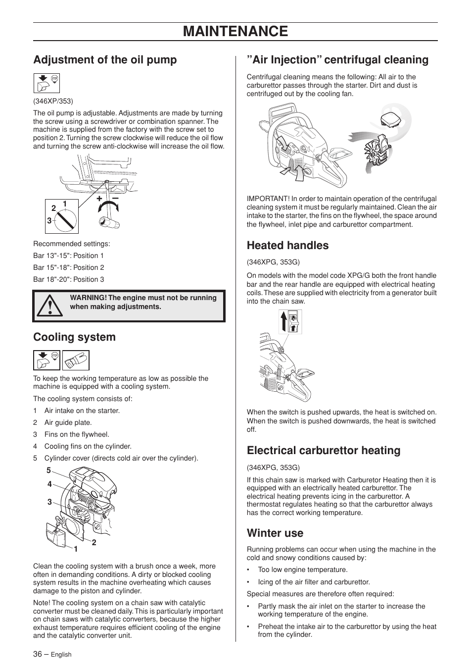 Adjustment of the oil pump, Cooling system, Air injection” centrifugal cleaning | Heated handles, Electrical carburettor heating, Winter use, Maintenance | Husqvarna TAC 345e User Manual | Page 36 / 44