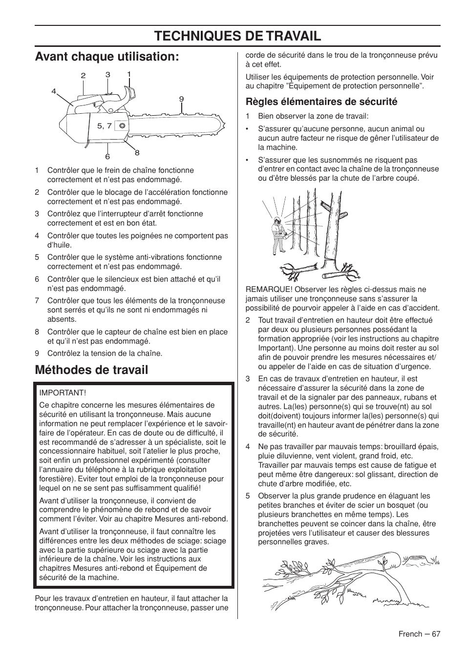 Techniques de travail, Avant chaque utilisation, Méthodes de travail | Règles élémentaires de sécurité | Husqvarna Chainsaw T435 User Manual | Page 67 / 140