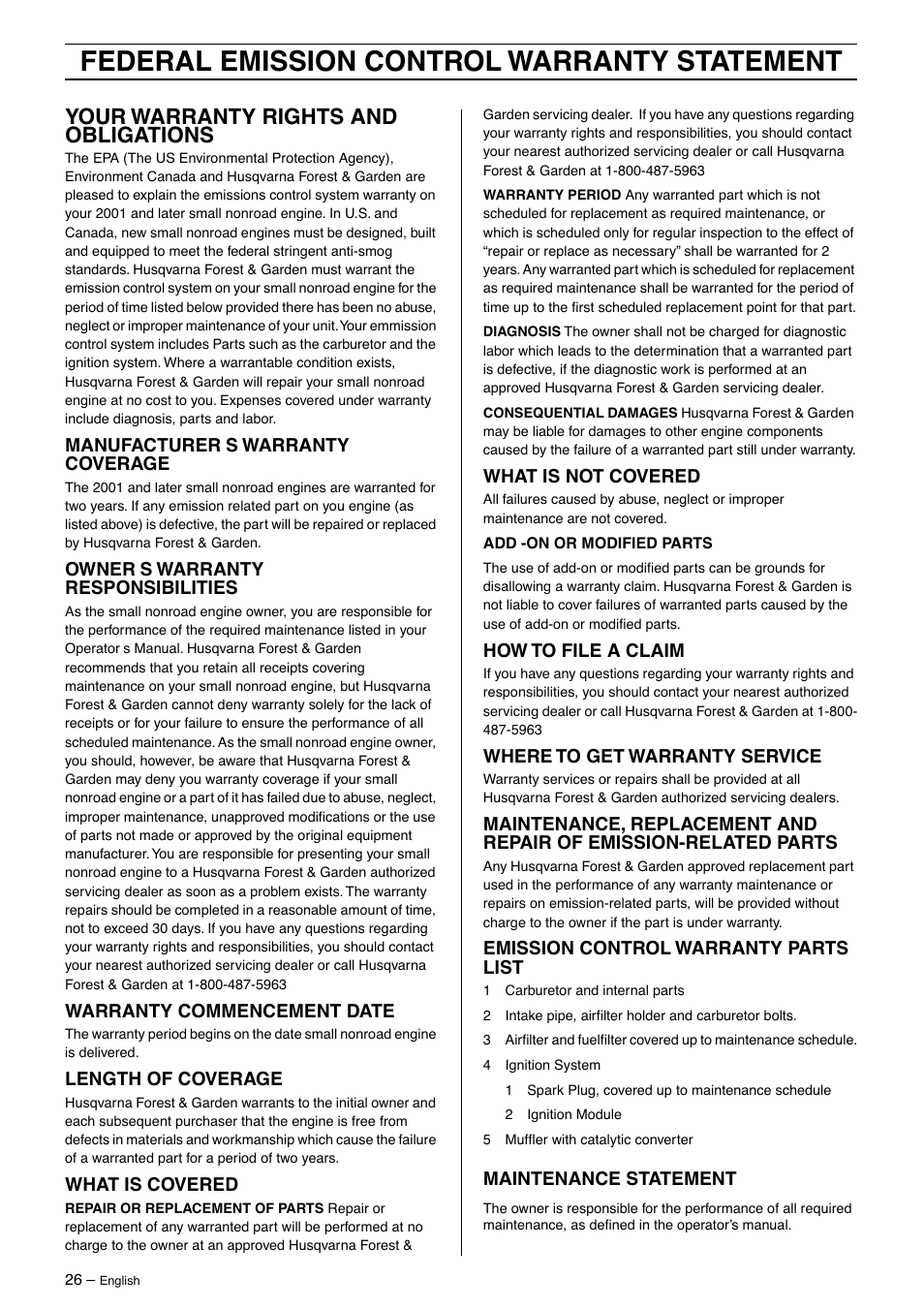 Your warranty rights and obligations, Manufacturer¢s warranty coverage, Owner¢s warranty responsibilities | Warranty commencement date, Length of coverage, What is covered, What is not covered, How to file a claim, Where to get warranty service, Emission control warranty parts list | Husqvarna 325LD User Manual | Page 26 / 40