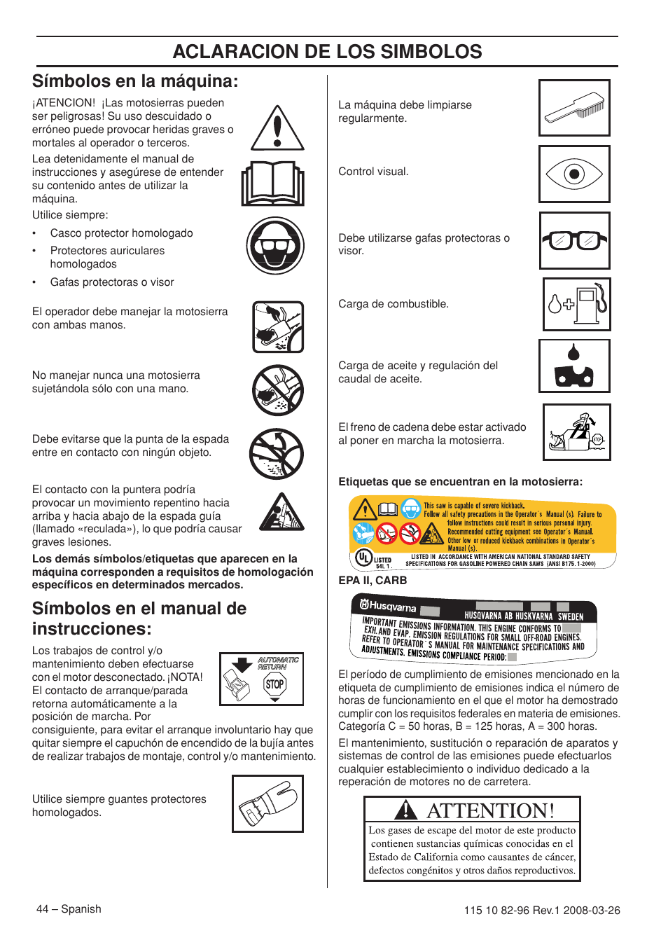 Aclaracion de los simbolos, Símbolos en la máquina, Símbolos en el manual de instrucciones | Husqvarna 355FXT  EU User Manual | Page 44 / 92