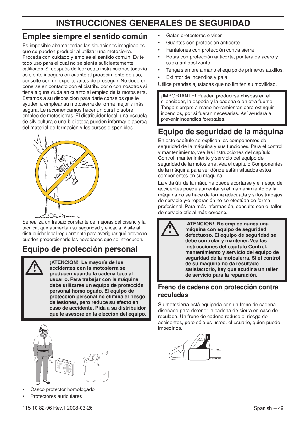 Instrucciones generales de seguridad, Emplee siempre el sentido común, Equipo de protección personal | Equipo de seguridad de la máquina | Husqvarna 355FXT  EU User Manual | Page 49 / 92