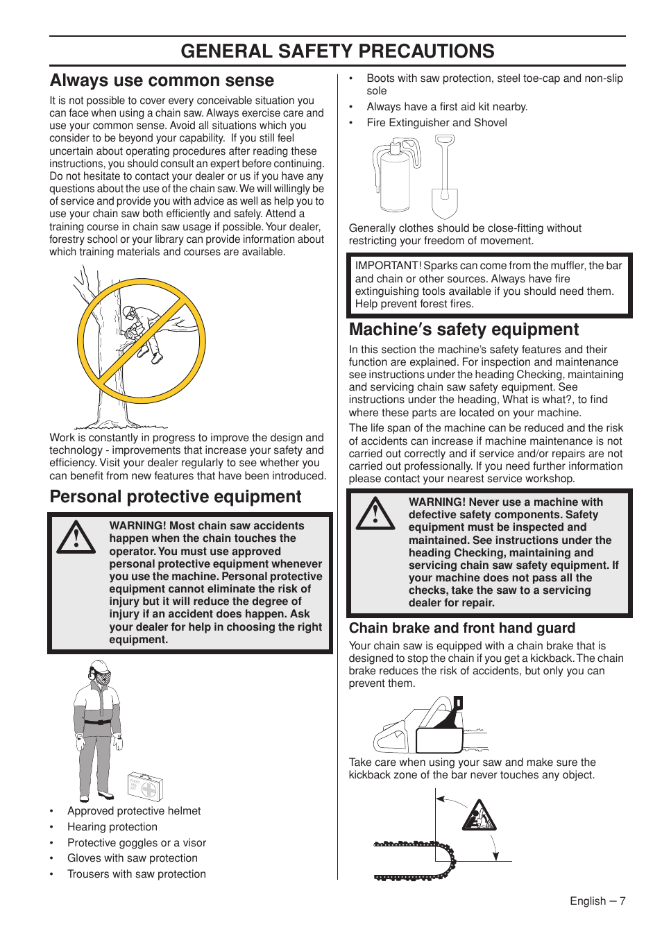 Always use common sense, Personal protective equipment, Machine¢s safety equipment | Chain brake and front hand guard, General safety preca utions, Al ways use common sense, P ersonal protective equipment, Mac hine ′′′′ s safety equipment | Husqvarna 339XP User Manual | Page 7 / 44