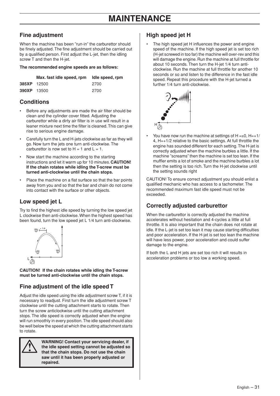 Fine adjustment, Conditions, Low speed jet l | Fine adjustment of the idle speed t, High speed jet h, Correctly adjusted carburettor, Maintenance | Husqvarna 385XP User Manual | Page 31 / 44