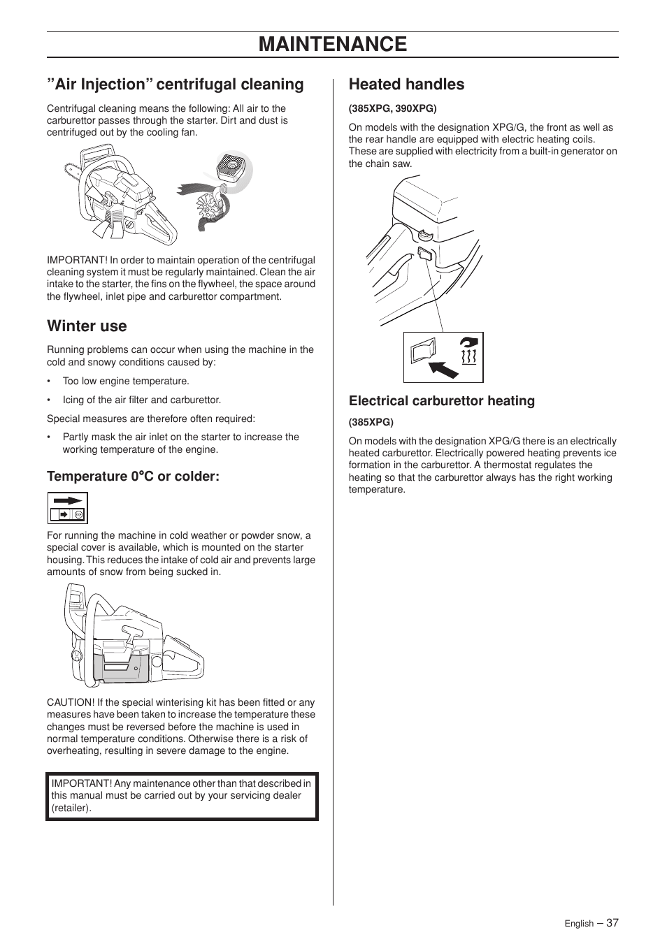 Air injection” centrifugal cleaning, Winter use, Temperature 0°c or colder | Heated handles, Electrical carburettor heating, Maintenance | Husqvarna 385XP User Manual | Page 37 / 44