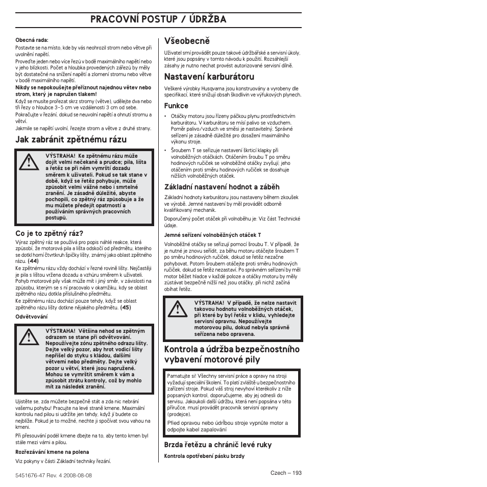 Jak zabránit zpûtnému rázu, V‰eobecnû, Nastavení karburátoru | Pracovní postup / údrîba | Husqvarna 240e User Manual | Page 193 / 464