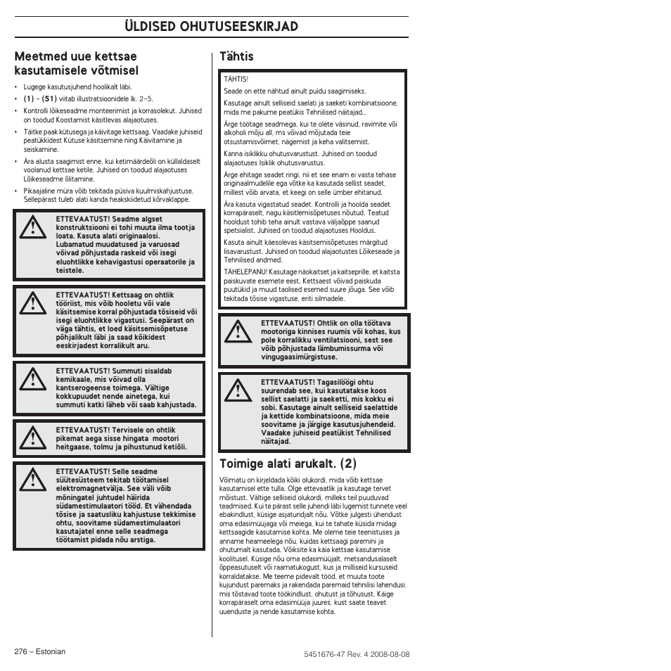 Meetmed uue kettsae kasutamisele võtmisel, Tähtis, Toimige alati arukalt. (2) | Üldised ohutuseeskirjad, Tähtis toimige alati arukalt. (2) | Husqvarna 240e User Manual | Page 276 / 464