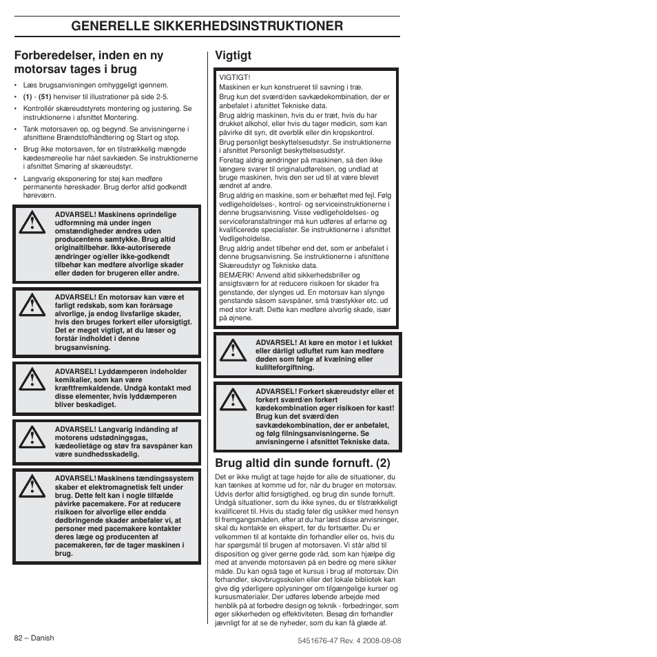 Forberedelser, inden en ny motorsav tages i brug, Vigtigt, Brug altid din sunde fornuft. (2) | Generelle sikkerhedsinstruktioner | Husqvarna 240e User Manual | Page 82 / 464