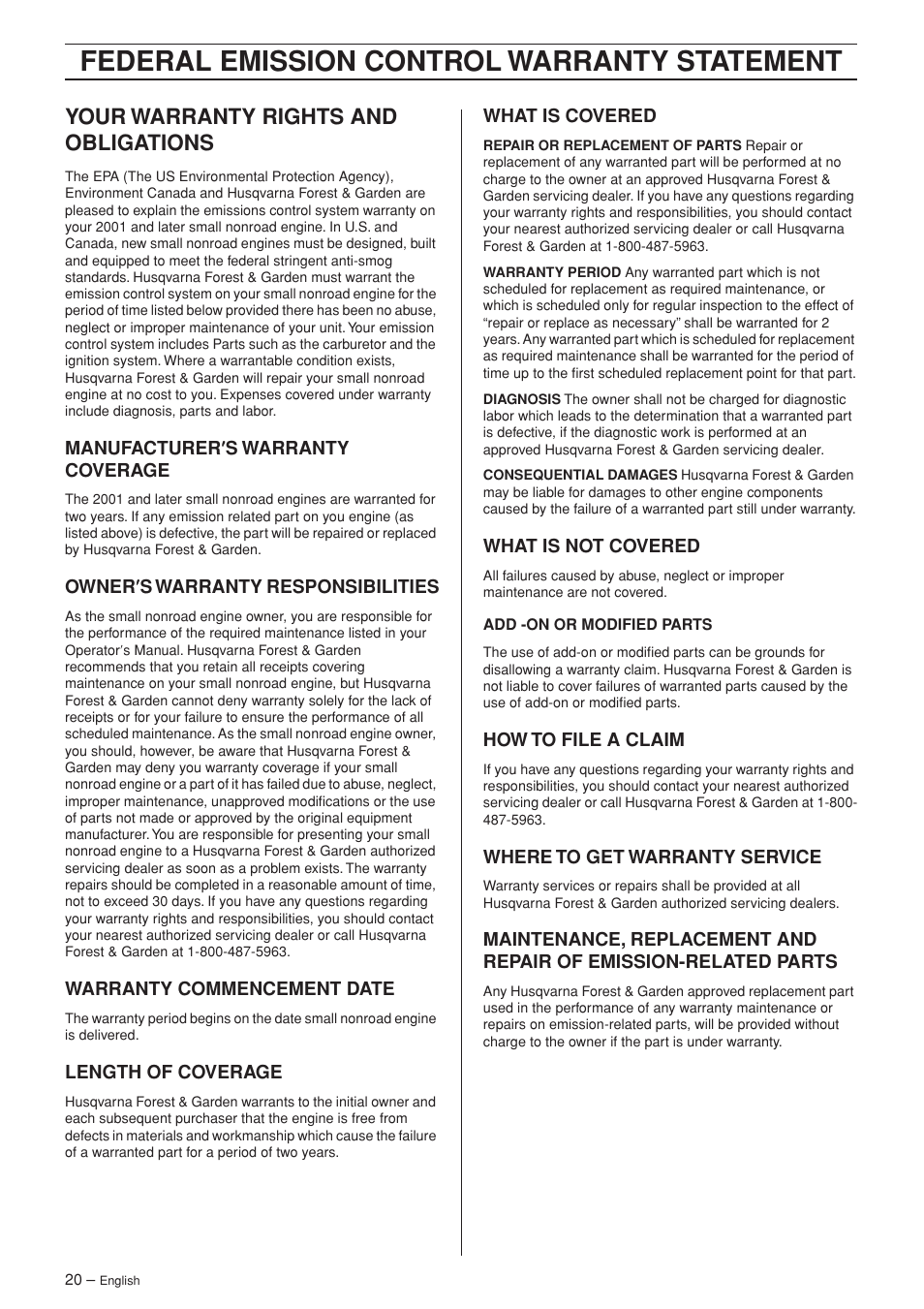 Your warranty rights and obligations, Manufacturer¢s warranty coverage, Owner¢s warranty responsibilities | Warranty commencement date, Length of coverage, What is covered, What is not covered, How to file a claim, Where to get warranty service, Federal emission control warranty statement | Husqvarna 123HD60 User Manual | Page 20 / 24