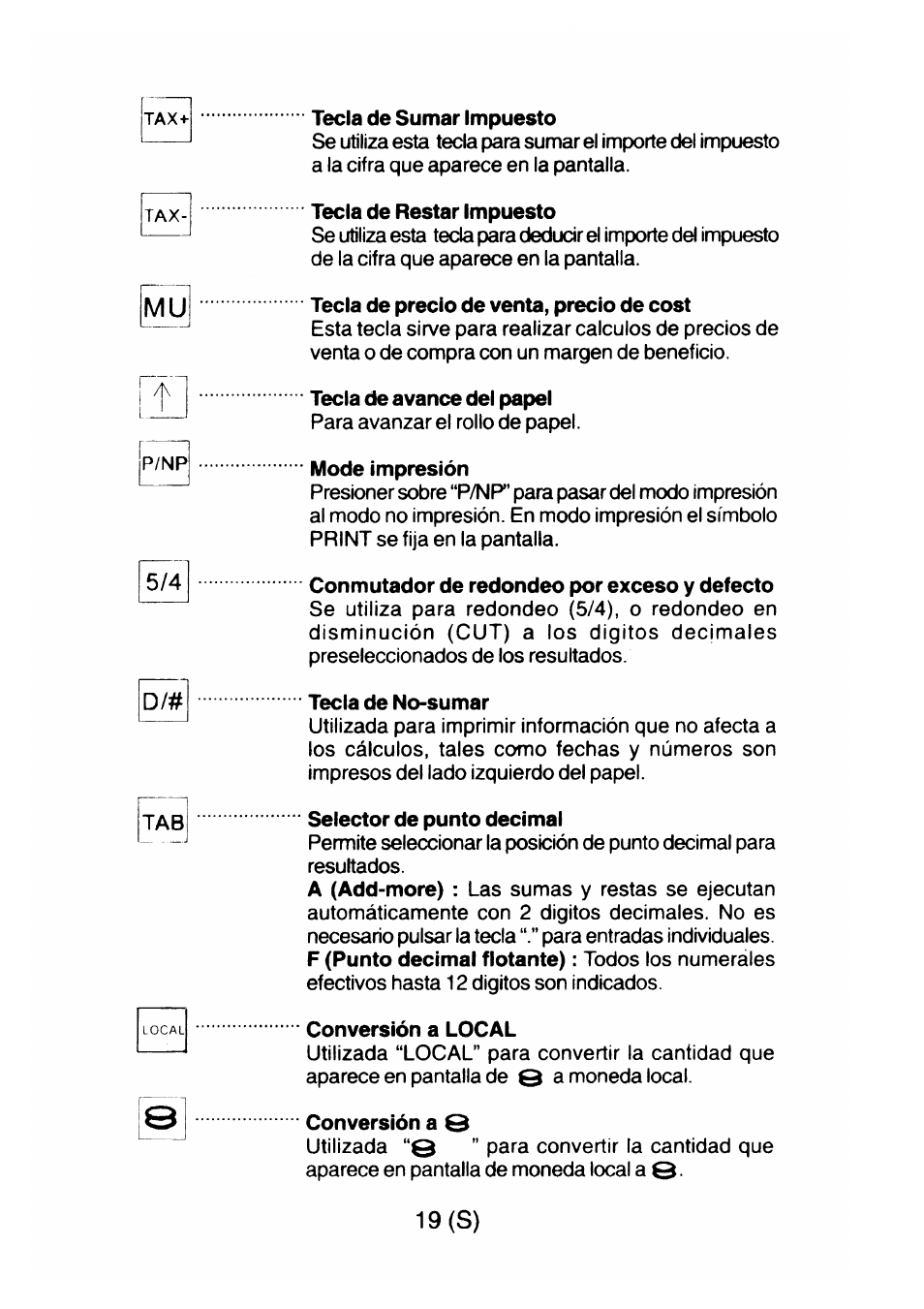 Tecla de sumar impuesto, Tecla de restar impuesto, Tecla de precio de venta, precio de cost | Tecla de avance del papel, Mode impresión, Conmutador de redondeo por exceso y defecto, Tecla de no-sumar, Selector de punto decimal, Conversión a local, Conversión a 6 | CITIZEN CX-77BIII User Manual | Page 20 / 61