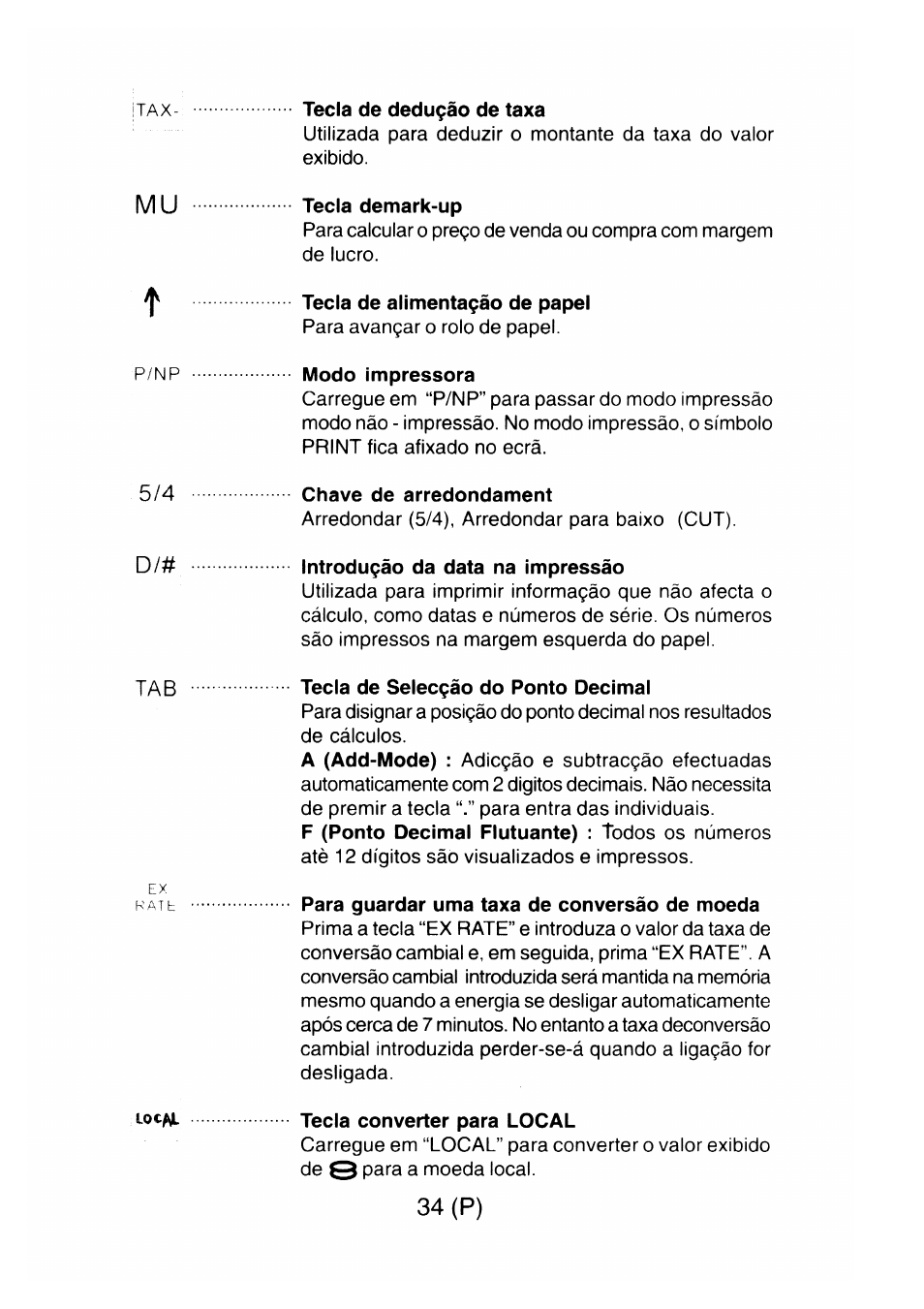 Ìtax tecla de dedu^áo de taxa, M u tecla demark-up, P/np modo impressore | Chave de arredondament, Introduçâo da data na impressáo, Tecla de selecçâo do ponto decimal, Para guardar urna taxa de conversáo de moeda, Tecla converter para local, 34 (p) | CITIZEN CX-77BIII User Manual | Page 35 / 61