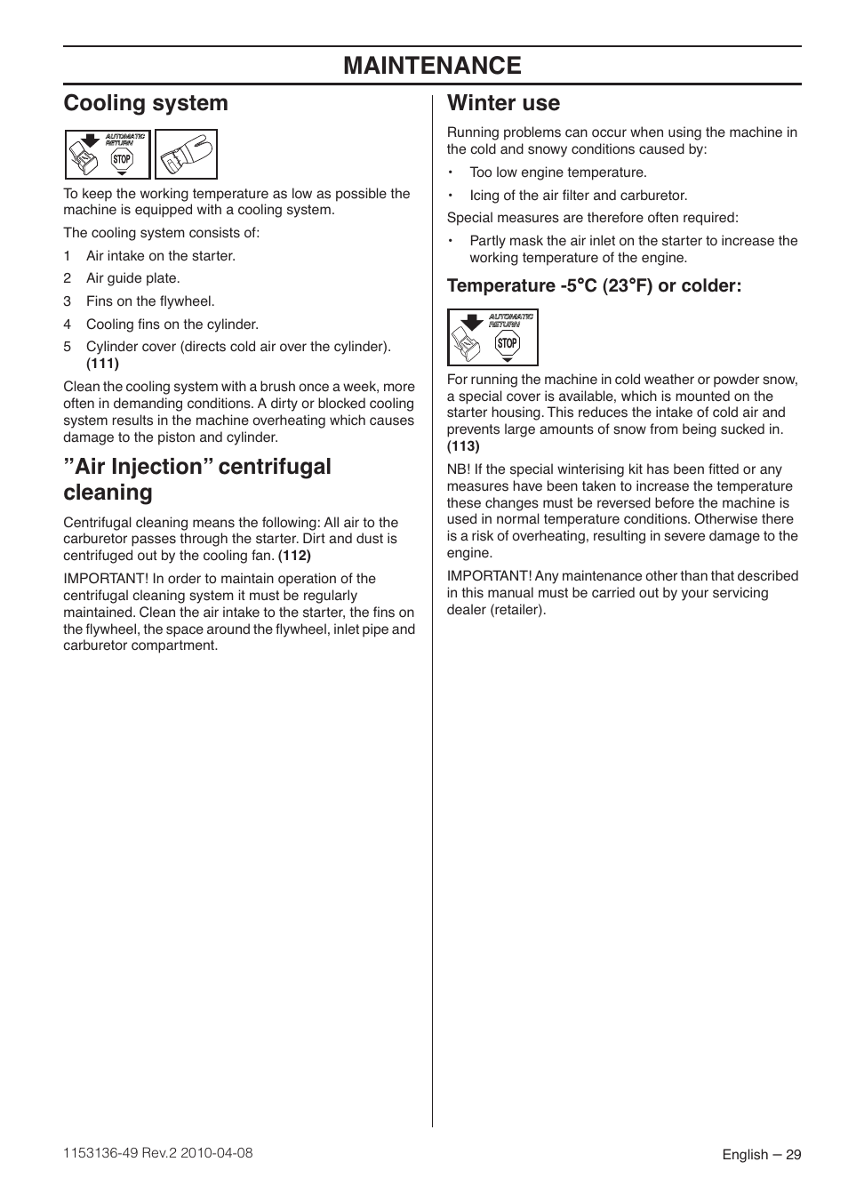 Cooling system, Air injection” centrifugal cleaning, Winter use | Temperature -5°c (23°f) or colder, Maintenance, Temperature -5 °°°° c (23 °°°° f) or colder | Husqvarna 1153136-49 User Manual | Page 29 / 100