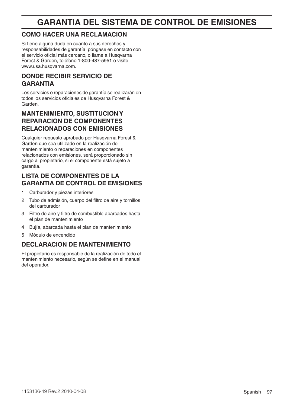 Como hacer una reclamacion, Donde recibir servicio de garantia, Declaracion de mantenimiento | Garantia del sistema de control de emisiones | Husqvarna 1153136-49 User Manual | Page 97 / 100