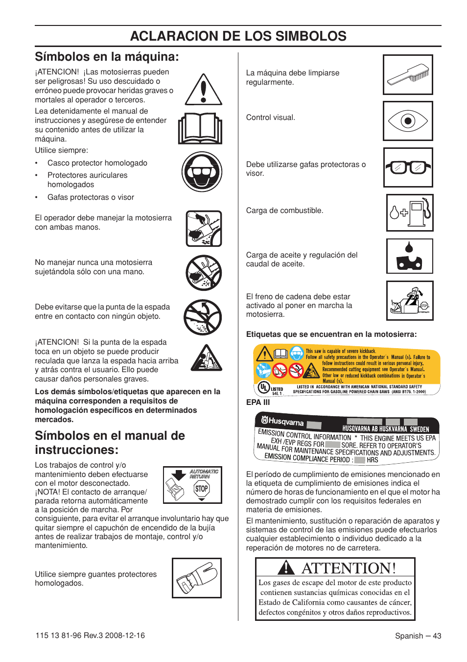 Símbolos en la máquina, Símbolos en el manual de instrucciones, Aclaracion de los simbolos | Husqvarna 445e EPA III User Manual | Page 43 / 88
