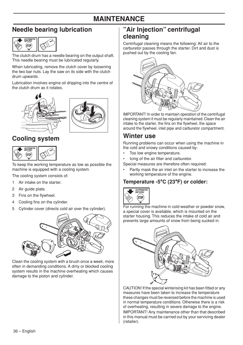 Needle bearing lubrication, Cooling system, Air injection” centrifugal cleaning | Winter use, Temperature -5°c (23°f) or colder, Maintenance | Husqvarna 445e TrioBrake User Manual | Page 36 / 44