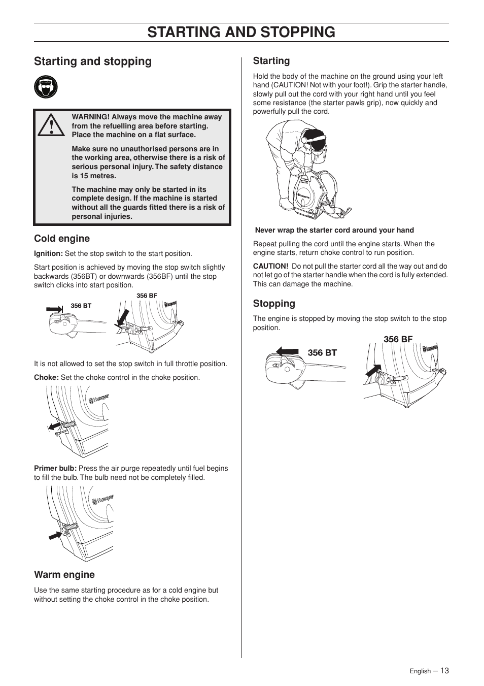 Starting and stopping, Cold engine, Warm engine | Starting, Stopping | Husqvarna 356BT User Manual | Page 13 / 24