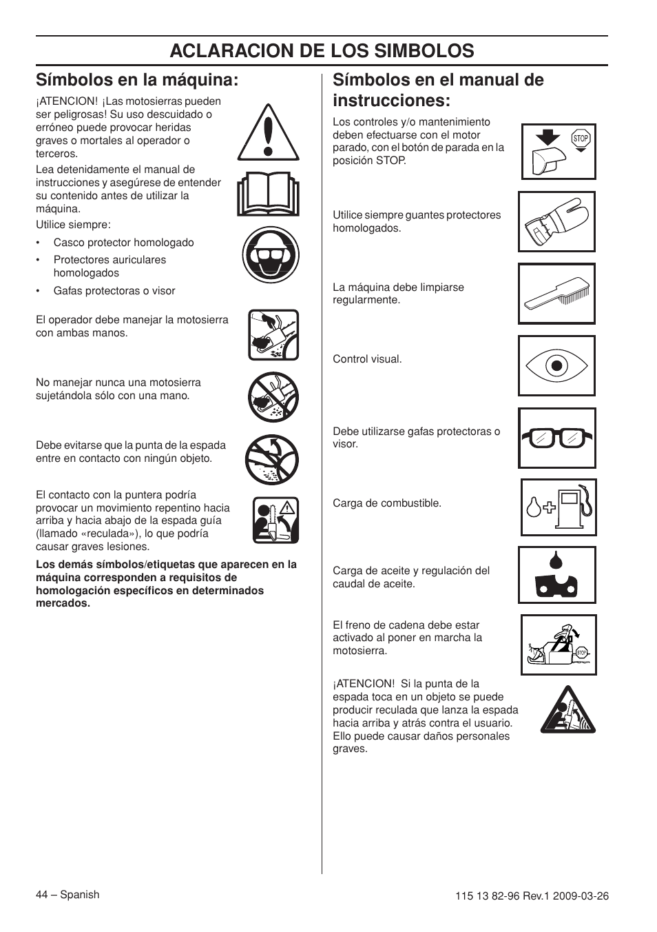 Símbolos en la máquina, Símbolos en el manual de instrucciones, Aclaracion de los simbolos | Husqvarna 115 13 82-96 User Manual | Page 44 / 92