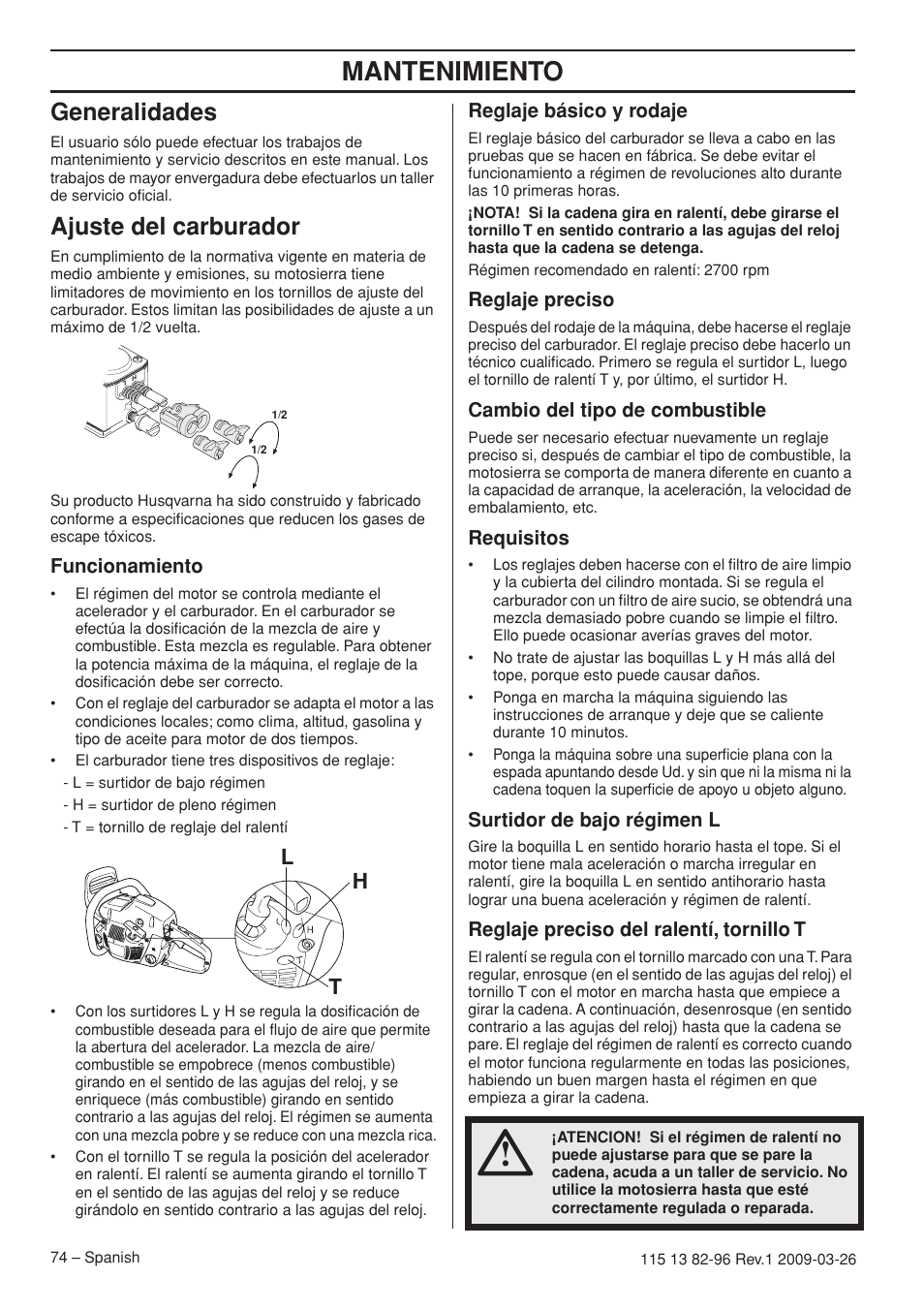 Generalidades, Ajuste del carburador, Funcionamiento | Reglaje básico y rodaje, Reglaje preciso, Cambio del tipo de combustible, Requisitos, Surtidor de bajo régimen l, Reglaje preciso del ralentí, tornillo t, Mantenimiento | Husqvarna 115 13 82-96 User Manual | Page 74 / 92