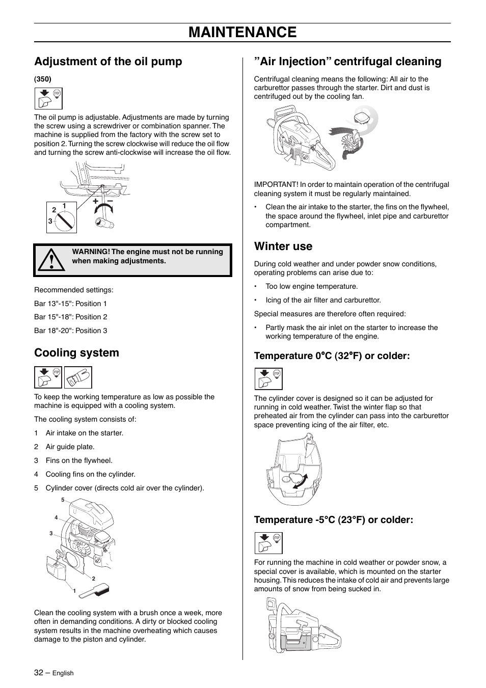 Adjustment of the oil pump, Cooling system, Air injection” centrifugal cleaning | Winter use, Temperature 0°c (32°f) or colder, Temperature -5°c (23°f) or colder, Maintenance, Temperature 0 °°°° c (32 °°°° f) or colder, Temperature -5 °°°° c (23 °°°° f) or colder | Husqvarna 345 User Manual | Page 32 / 40