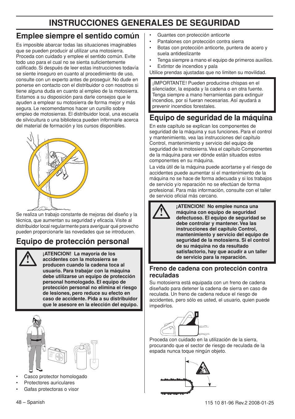 Emplee siempre el sentido común, Equipo de protección personal, Equipo de seguridad de la máquina | Freno de cadena con protección contra reculadas, Instrucciones generales de seguridad | Husqvarna 445 EPA II User Manual | Page 48 / 88