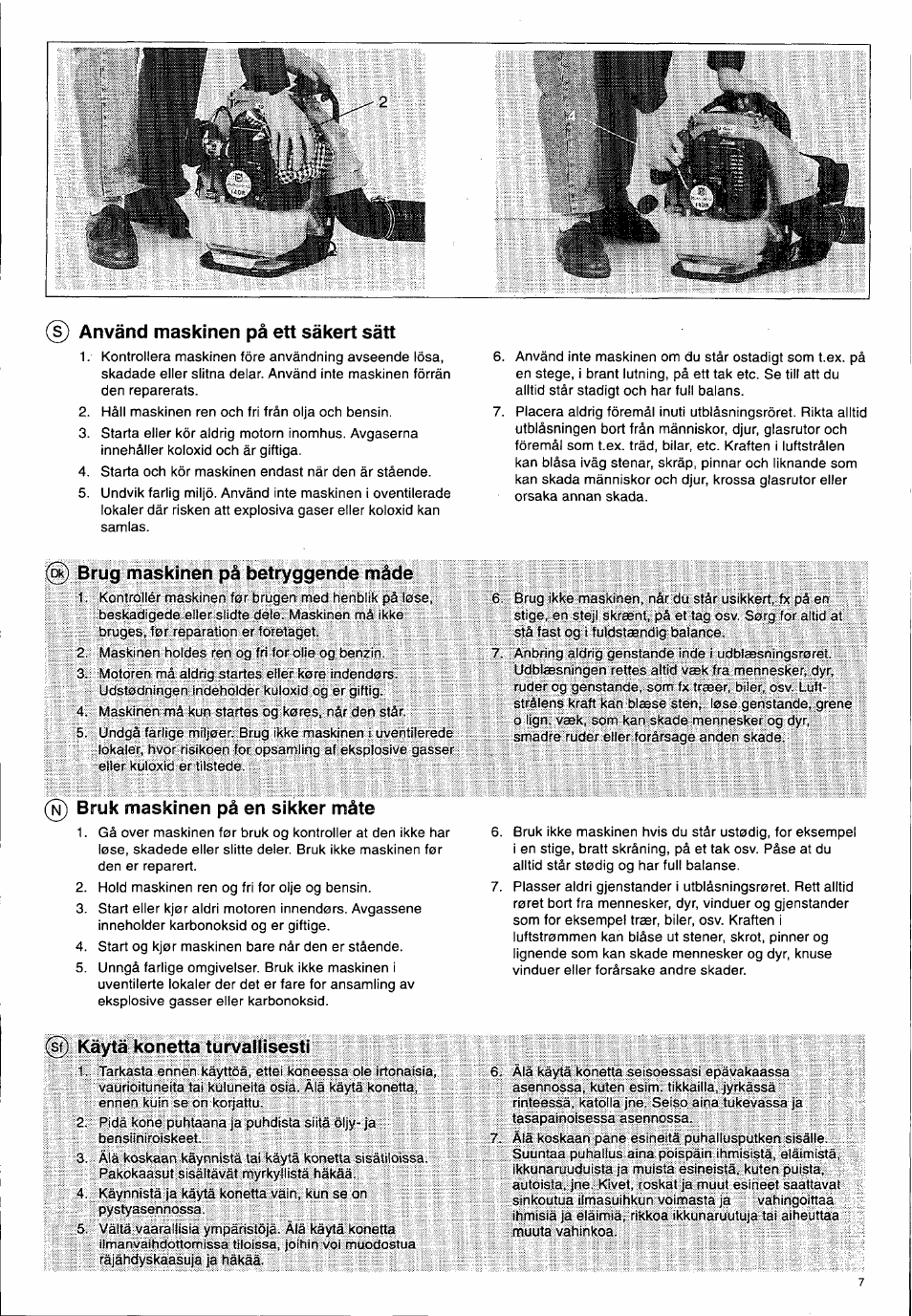Använd maskinen pà ett säkert satt, Brug maskinen pä betryggende mäde, Bruk maskinen pá en sikker máte | Käytä konetta turvatiisesti, Anvând maskinen pâ ett sakert sait, Brug maskinen pâ beîryggende mâde, Bruk maskinen pâ en sikker mâte, Kâytâ konetta turvallisesti | Husqvarna 140 B User Manual | Page 8 / 46