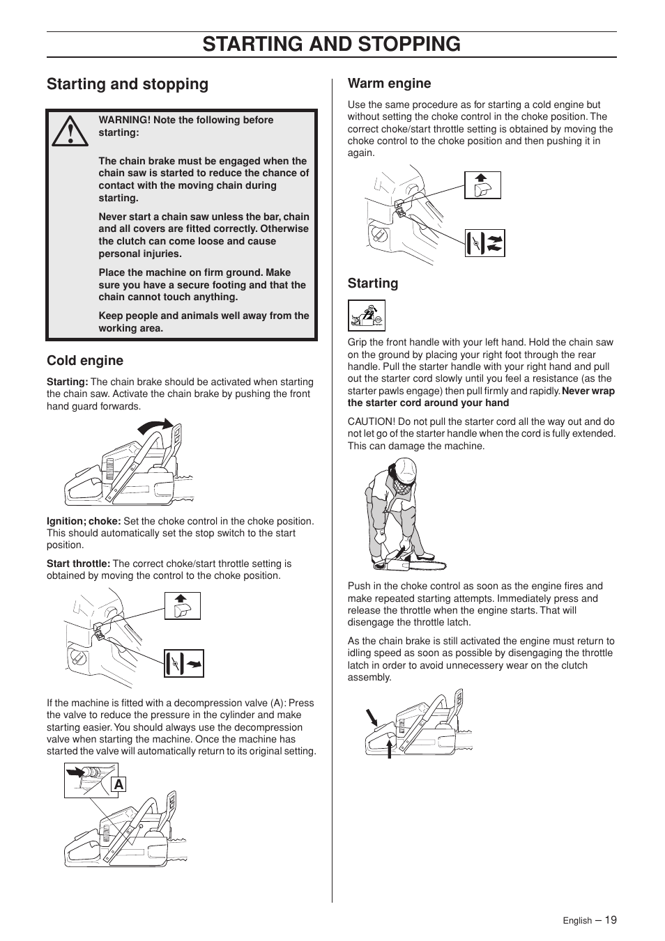 Starting and stopping, Cold engine, Warm engine | Starting | Husqvarna 346XP EPA II  EN User Manual | Page 19 / 44