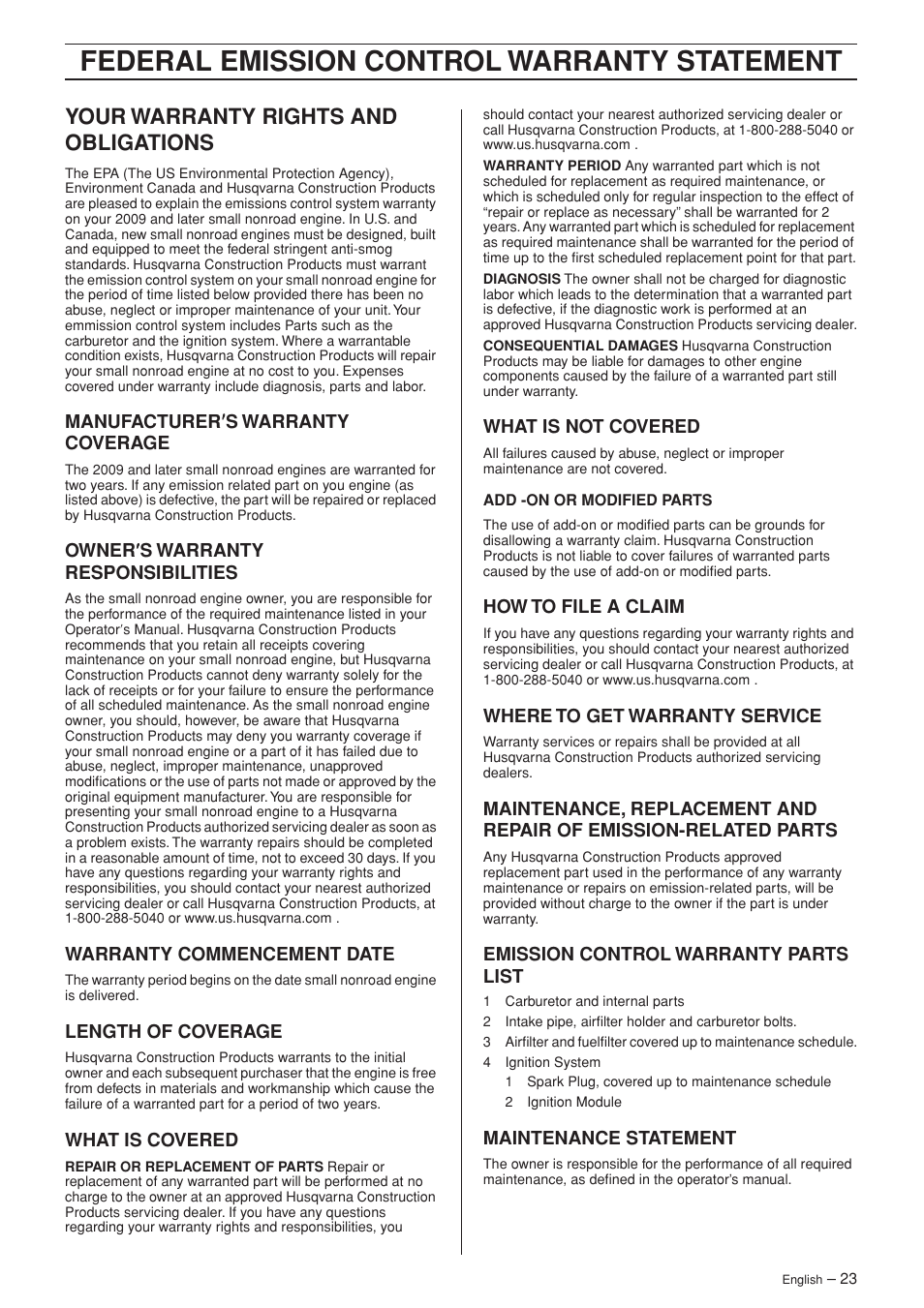 Your warranty rights and obligations, Manufacturer¢s warranty coverage, Owner¢s warranty responsibilities | Warranty commencement date, Length of coverage, What is covered, What is not covered, How to file a claim, Where to get warranty service, Emission control warranty parts list | Husqvarna K960 Rescue User Manual | Page 23 / 24