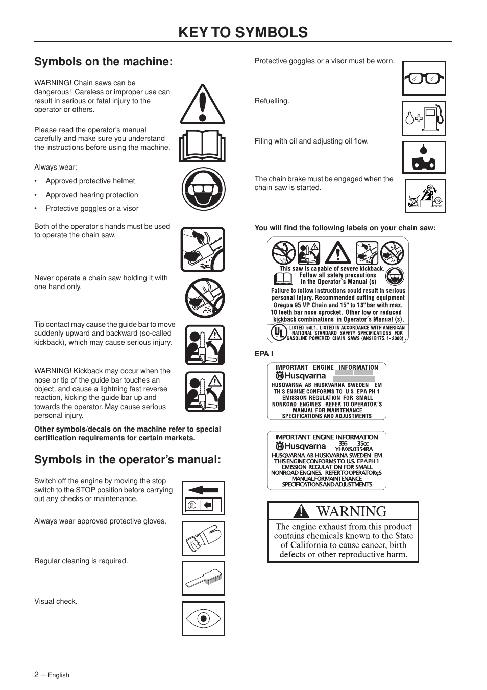 Symbols on the machine, Symbols in the operator’s manual, Key t o symbols | Symbols on the mac hine, Symbols in the operator’ s manual | Husqvarna 336 EPA I User Manual | Page 2 / 40