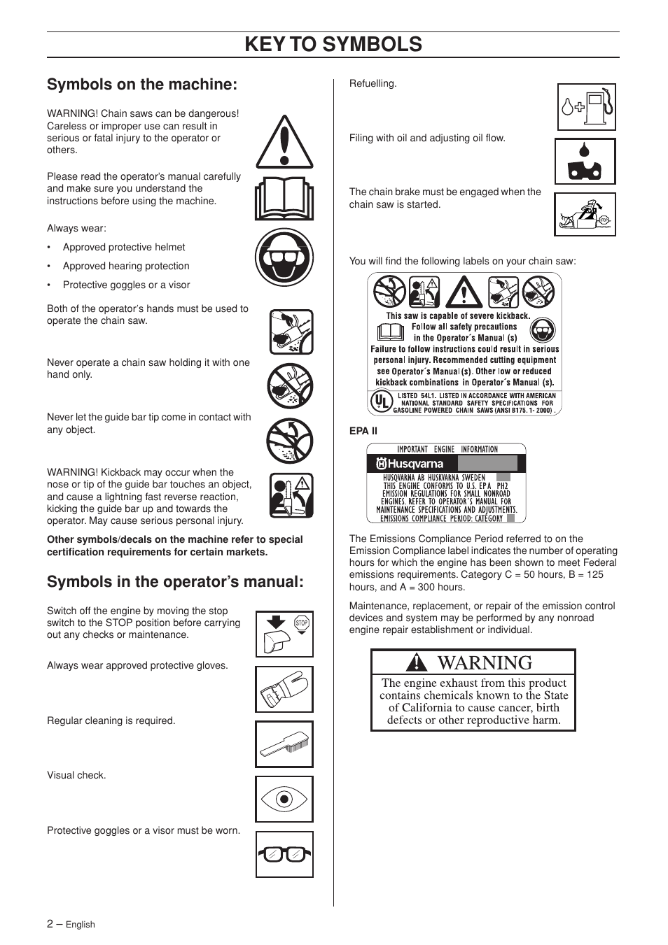 Symbols on the machine, Symbols in the operator’s manual, Key t o symbols | Symbols on the mac hine, Symbols in the operator’ s manual | Husqvarna 340e User Manual | Page 2 / 44