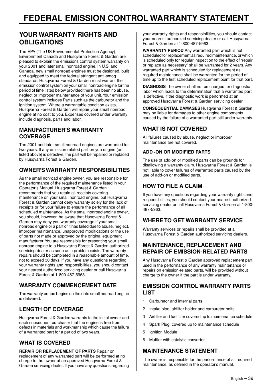 Your warranty rights and obligations, Manufacturer¢s warranty coverage, Owner¢s warranty responsibilities | Warranty commencement date, Length of coverage, What is covered, What is not covered, How to file a claim, Where to get warranty service, Emission control warranty parts list | Husqvarna 362XP User Manual | Page 39 / 44