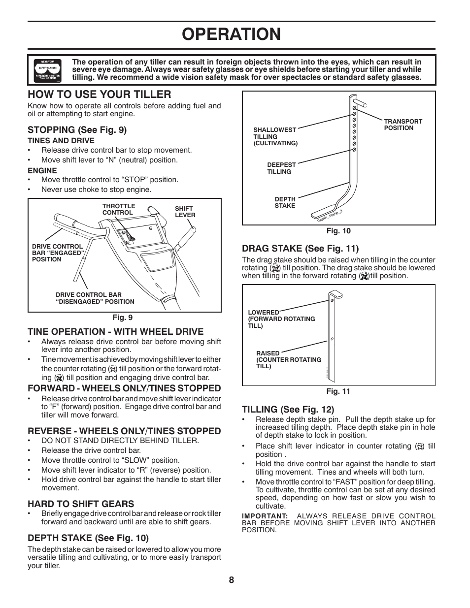 Operation, How to use your tiller, Stopping (see fig. 9) | Tine operation - with wheel drive, Forward - wheels only/tines stopped, Reverse - wheels only/tines stopped, Hard to shift gears, Depth stake (see fig. 10), Tilling (see fig. 12), Drag stake (see fig. 11) | Husqvarna DRT900E User Manual | Page 8 / 28