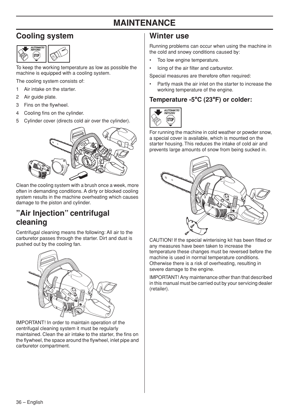 Cooling system, Air injection” centrifugal cleaning, Winter use | Temperature -5°c (23°f) or colder, Maintenance, Temperature -5 °°°° c (23 °°°° f) or colder | Husqvarna 445e TrioBrake User Manual | Page 36 / 84