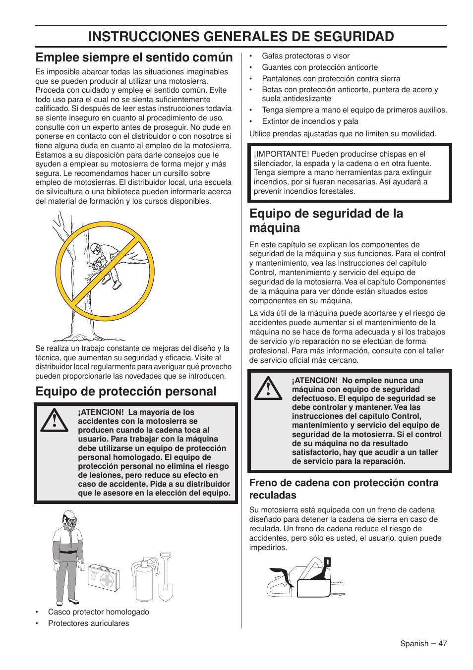 Emplee siempre el sentido común, Equipo de protección personal, Equipo de seguridad de la máquina | Freno de cadena con protección contra reculadas, Instrucciones generales de seguridad | Husqvarna 445e TrioBrake User Manual | Page 47 / 84