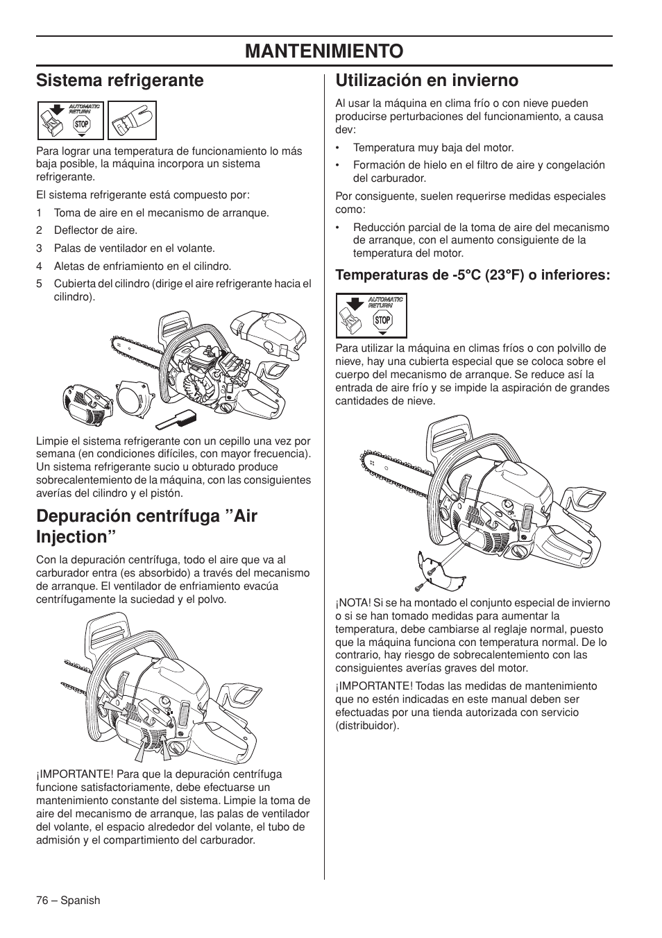 Sistema refrigerante, Depuración centrífuga ”air injection, Utilización en invierno | Temperaturas de -5°c (23°f) o inferiores, Mantenimiento, Temperaturas de -5 °°°° c (23 °°°° f) o inferiores | Husqvarna 445e TrioBrake User Manual | Page 76 / 84