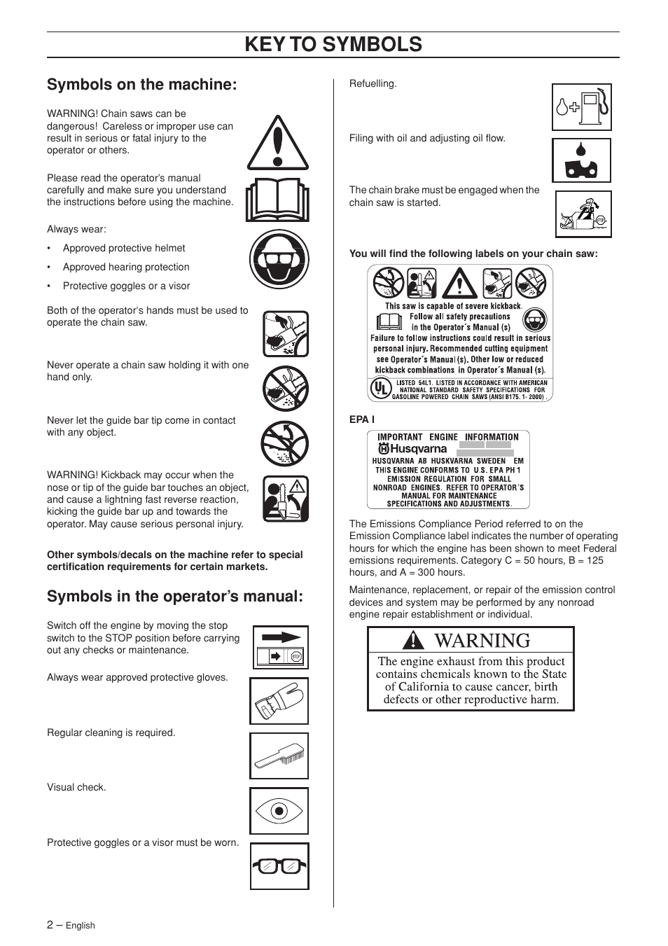 Symbols on the machine, Symbols in the operator’s manual, Key t o symbols | Symbols on the mac hine, Symbols in the operator’ s manual | Husqvarna 55 EPA I User Manual | Page 2 / 44