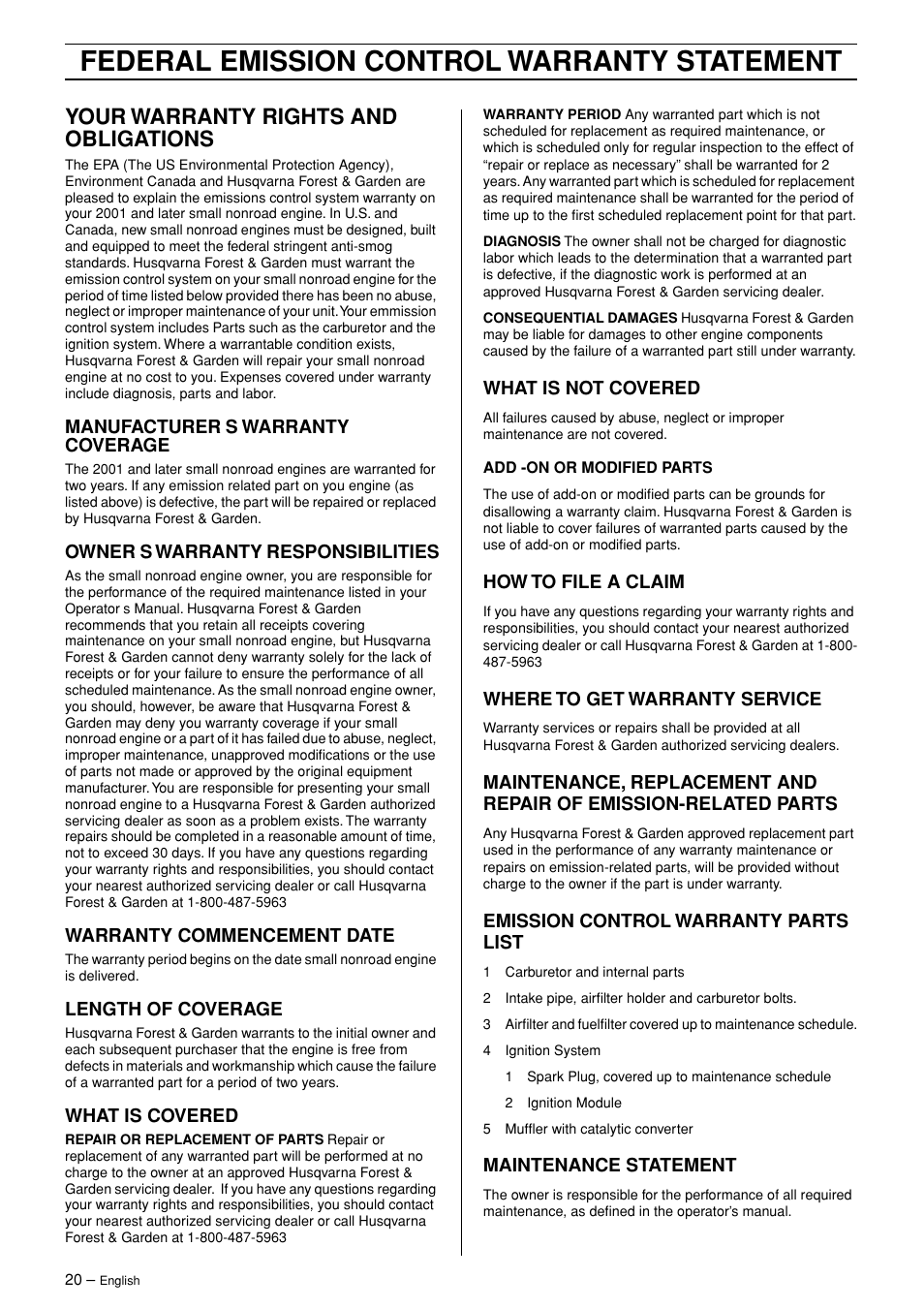 Your warranty rights and obligations, Manufacturer¢s warranty coverage, Owner¢s warranty responsibilities | Warranty commencement date, Length of coverage, What is covered, What is not covered, How to file a claim, Where to get warranty service, Emission control warranty parts list | Husqvarna 326HD75 User Manual | Page 20 / 24