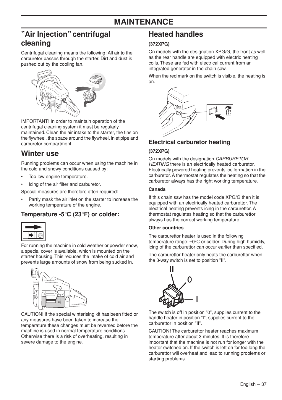 Air injection” centrifugal cleaning, Winter use, Temperature -5°c (23°f) or colder | Heated handles, Electrical carburetor heating, Maintenance | Husqvarna 372 XPG User Manual | Page 37 / 44