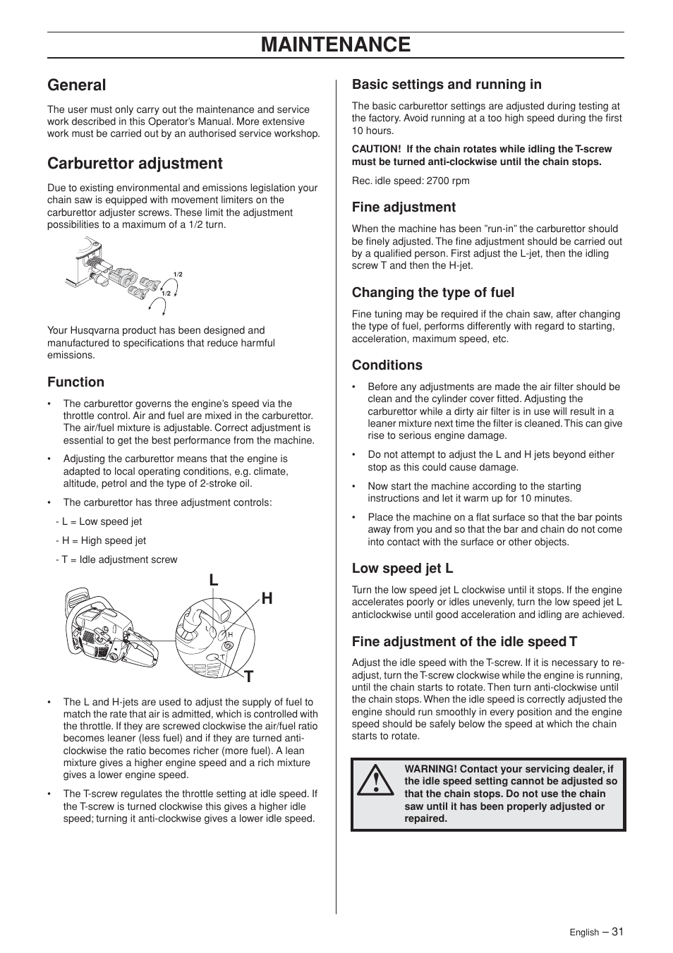 General, Carburettor adjustment, Function | Basic settings and running in, Fine adjustment, Changing the type of fuel, Conditions, Low speed jet l, Fine adjustment of the idle speed t, Maintenance | Husqvarna 455 Rancher User Manual | Page 31 / 44