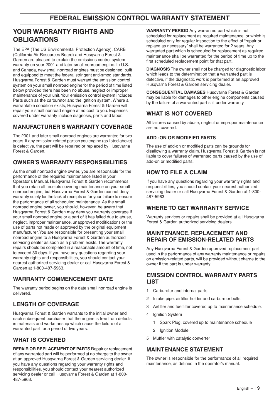 Your warranty rights and obligations, Manufacturer¢s warranty coverage, Owner¢s warranty responsibilities | Warranty commencement date, Length of coverage, What is covered, What is not covered, How to file a claim, Where to get warranty service, Emission control warranty parts list | Husqvarna 356 BT X-series User Manual | Page 19 / 20
