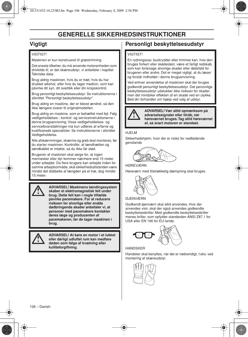 Vigtigt, Personligt beskyttelsesudstyr, Generelle sikkerhedsinstruktioner | Vigtigt personligt beskyttelsesudstyr | Husqvarna 233RJ User Manual | Page 106 / 212