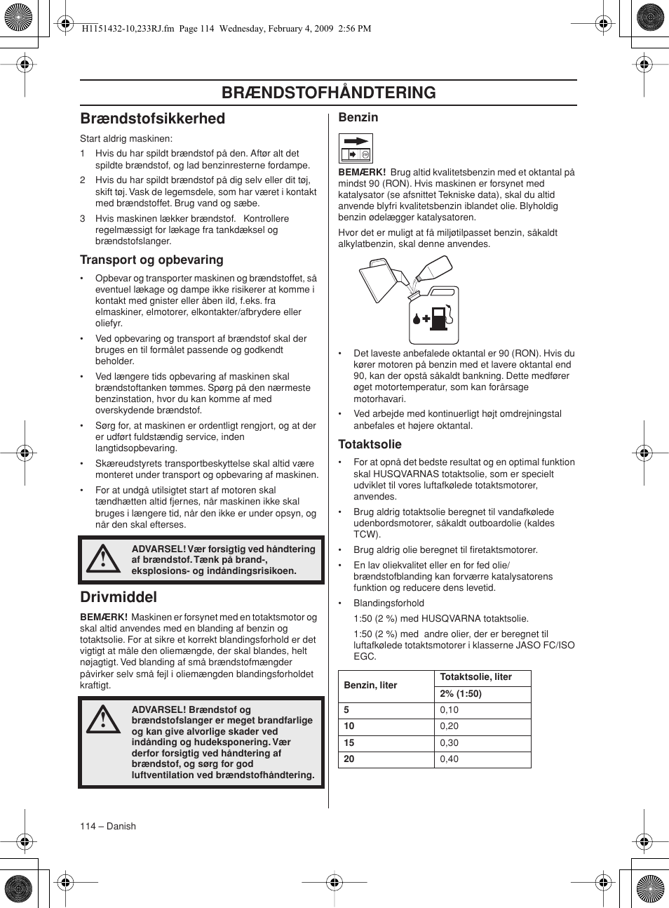 Brændstofsikkerhed, Transport og opbevaring, Drivmiddel | Benzin, Totaktsolie, Brændstofhåndtering | Husqvarna 233RJ User Manual | Page 114 / 212