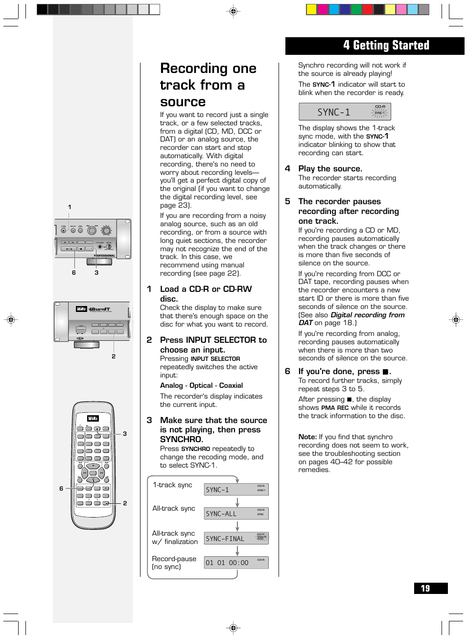 Recording one track from a source, 4 getting started, Sync-1 | 1load a cd-r or cd-rw disc, 2press input selector to choose an input, 4play the source, Pressing, Press, Menu/ delete, Sync–1 | HHB comm CDR-830 User Manual | Page 19 / 44