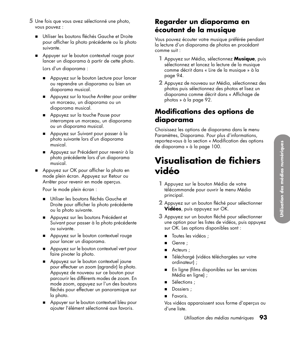 Regarder un diaporama en écoutant de la musique, Modifications des options de diaporama, Visualisation de fichiers vidéo | HP 1080p User Manual | Page 242 / 426