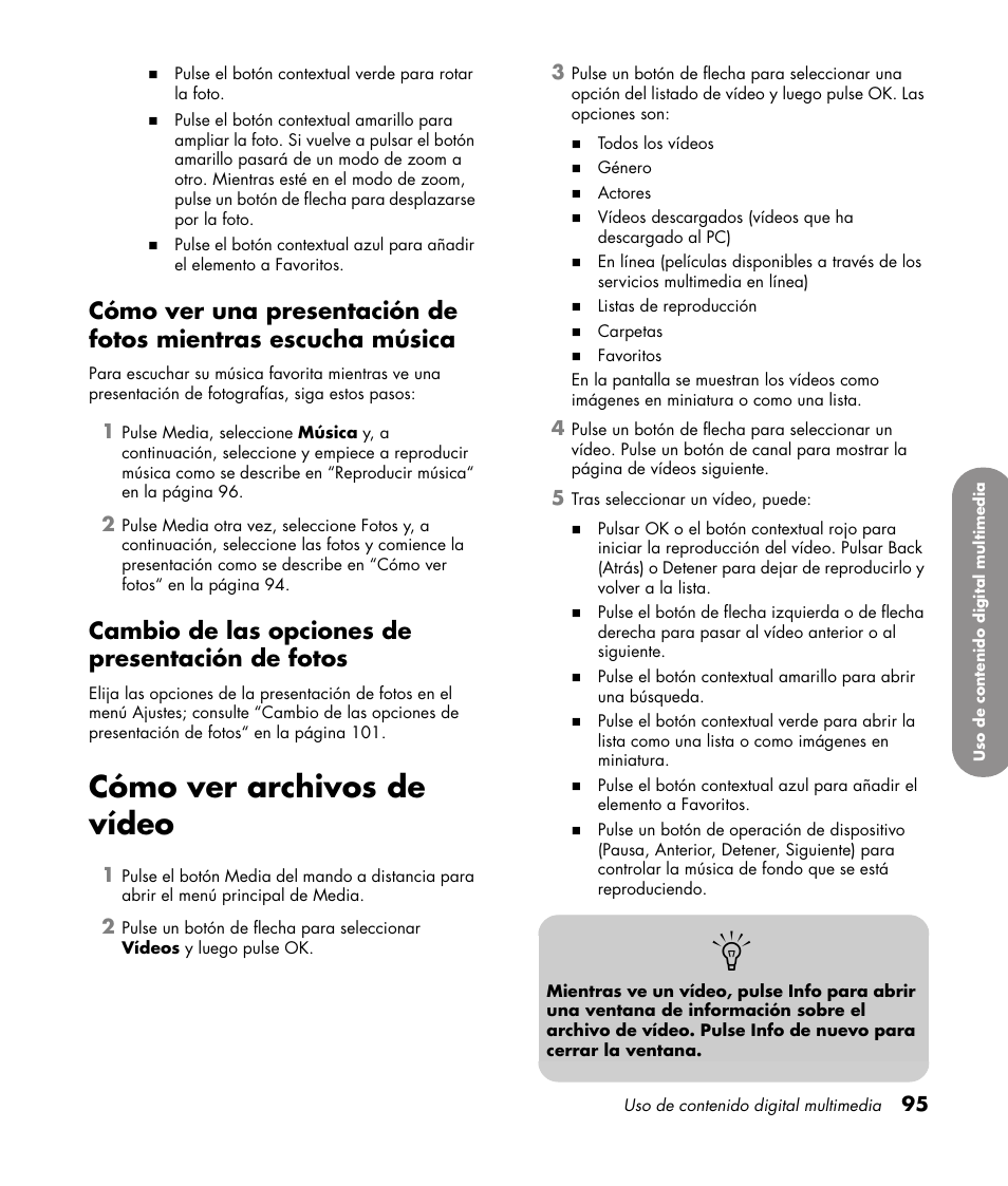 Cambio de las opciones de presentación de fotos, Cómo ver archivos de vídeo | HP 1080p User Manual | Page 388 / 426